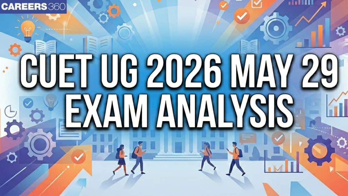 CUET UG 2026 Exam Analysis for May 29: Shift 1 Memory-Based Questions with Solutions
